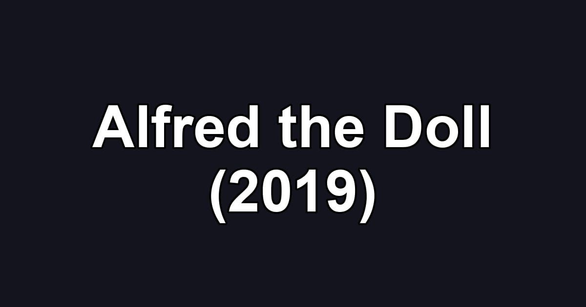 Alfred the Doll (2019)