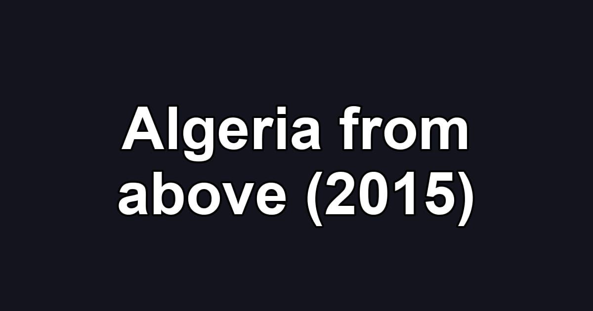 Algeria from above (2015)