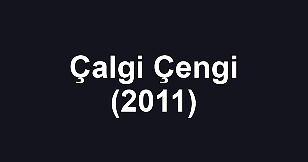 Çalgi Çengi (2011)