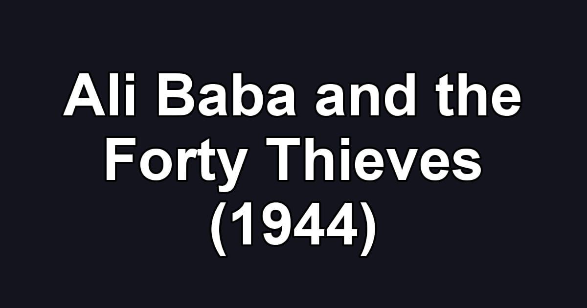 Ali Baba and the Forty Thieves (1944)