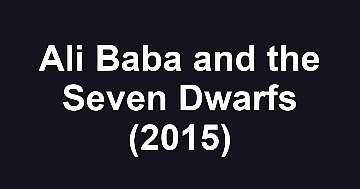 Ali Baba and the Seven Dwarfs (2015)