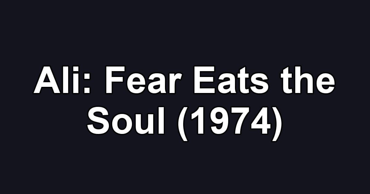 Ali: Fear Eats the Soul (1974)
