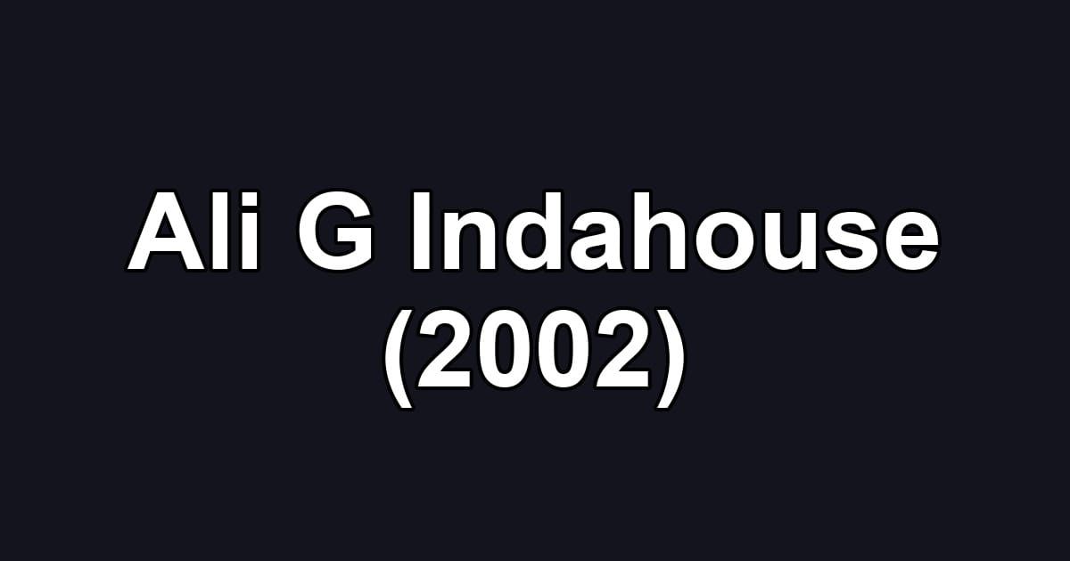 Ali G Indahouse (2002)