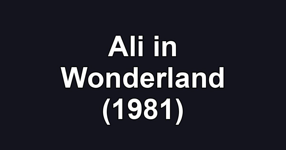 Ali in Wonderland (1981)