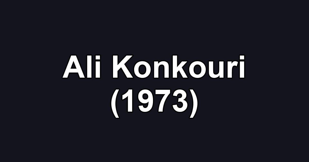 Ali Konkouri (1973)