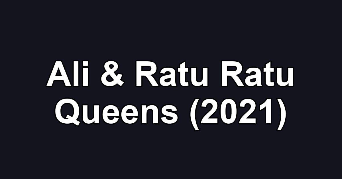 Ali & Ratu Ratu Queens (2021)