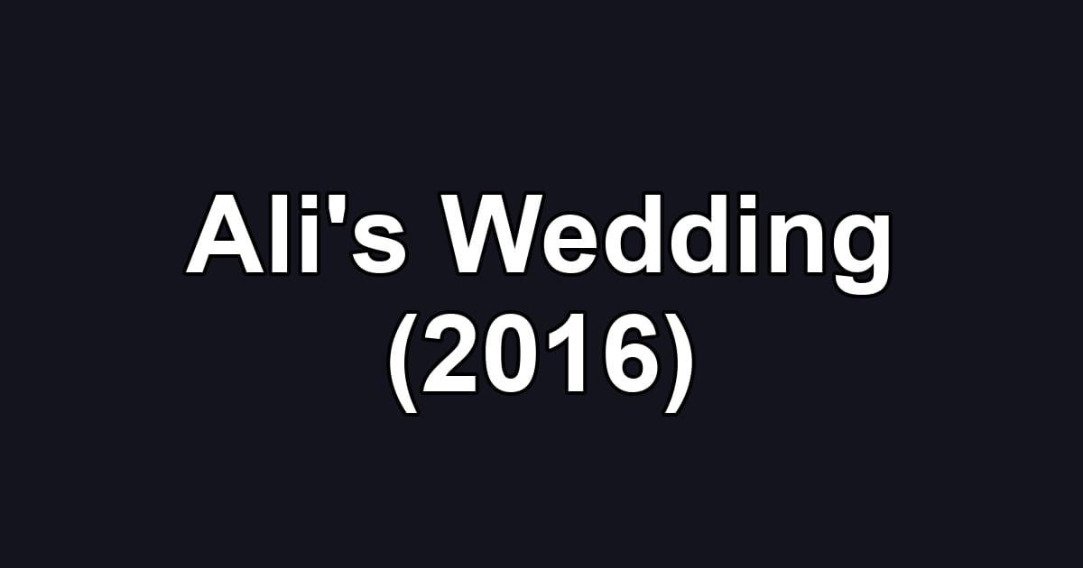 Ali's Wedding (2016)