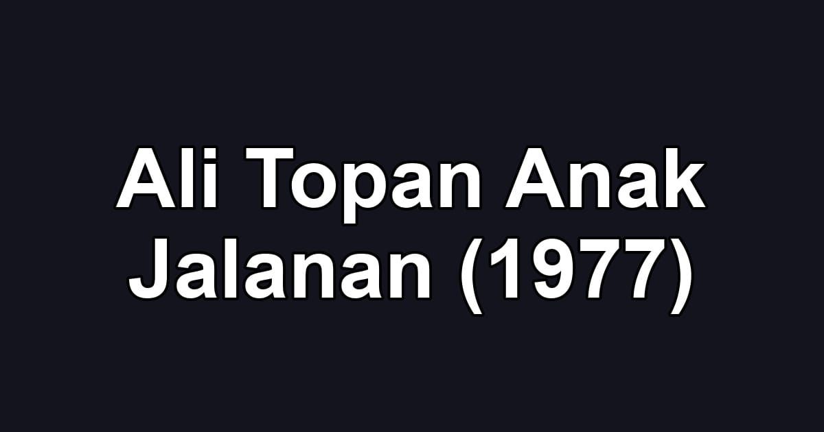 Ali Topan Anak Jalanan (1977)