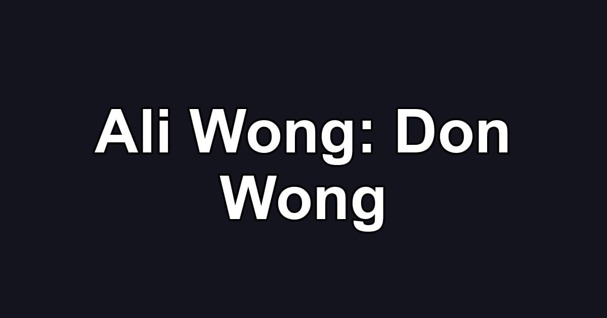 Ali Wong: Don Wong