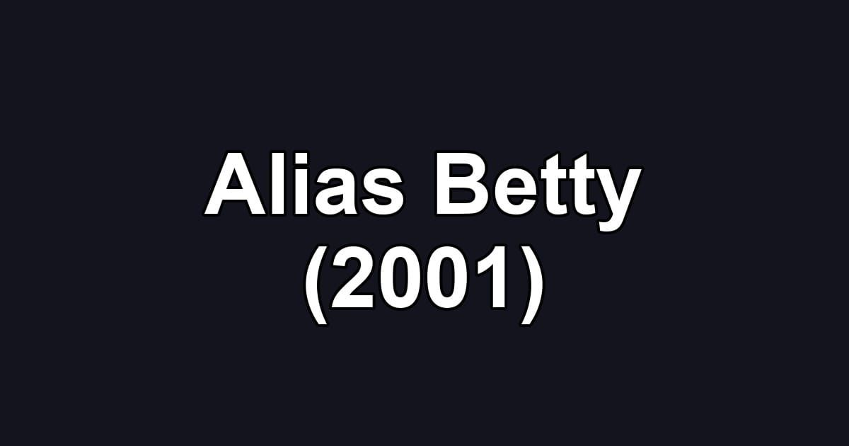 Alias Betty (2001)