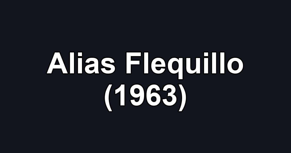 Alias Flequillo (1963)