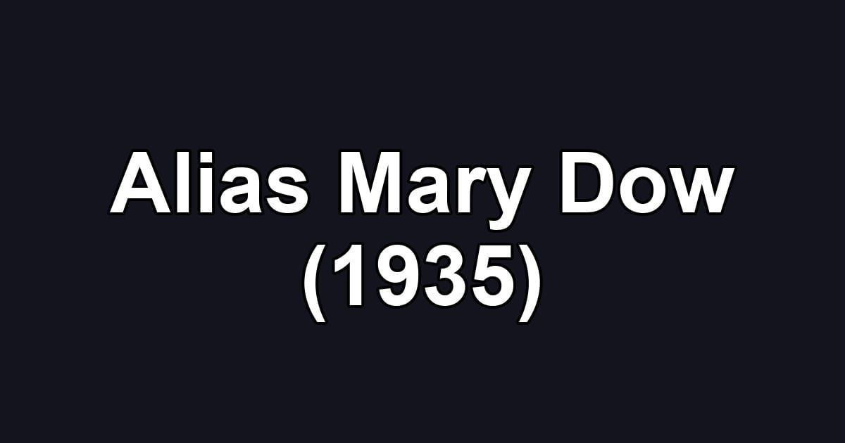 Alias Mary Dow (1935)