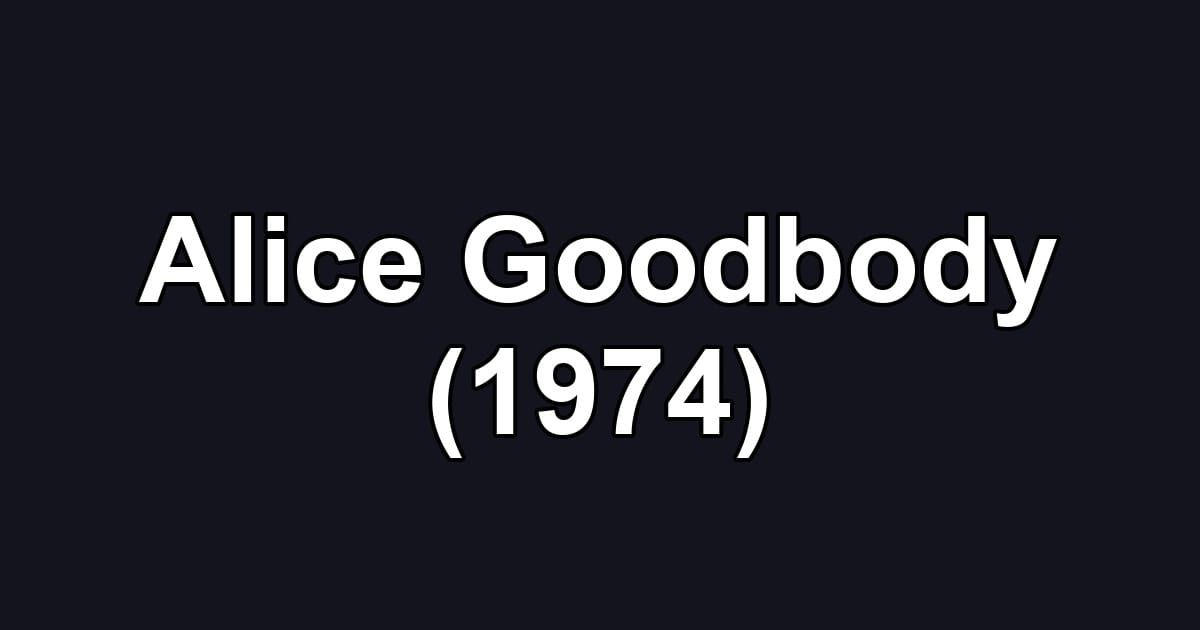 Alice Goodbody (1974)