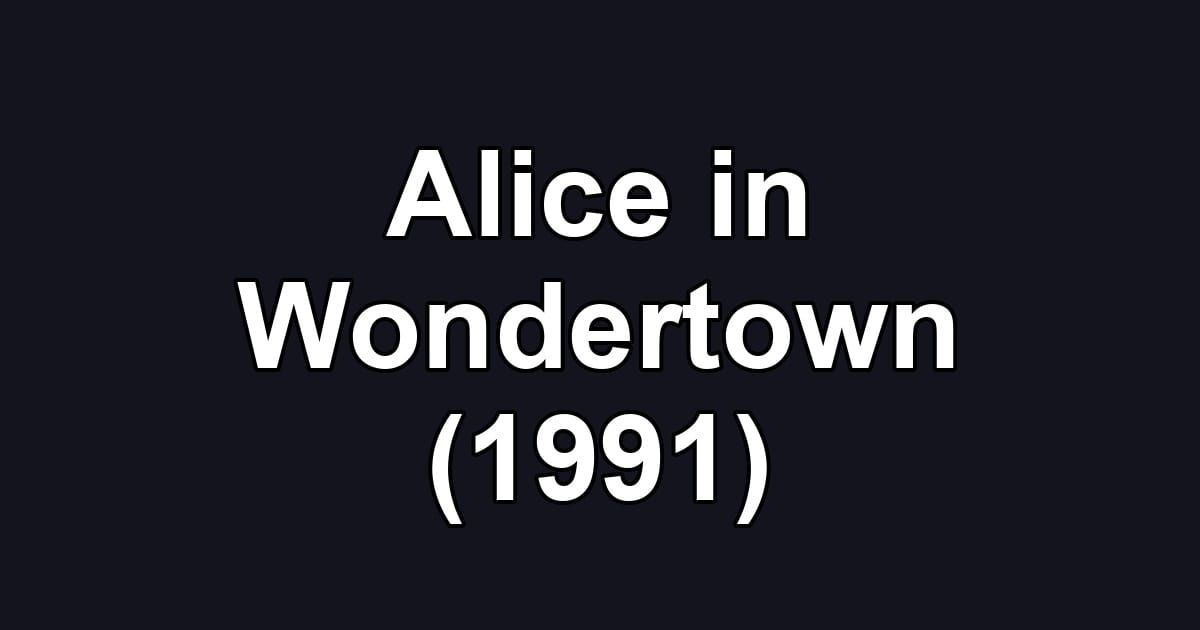 Alice in Wondertown (1991)