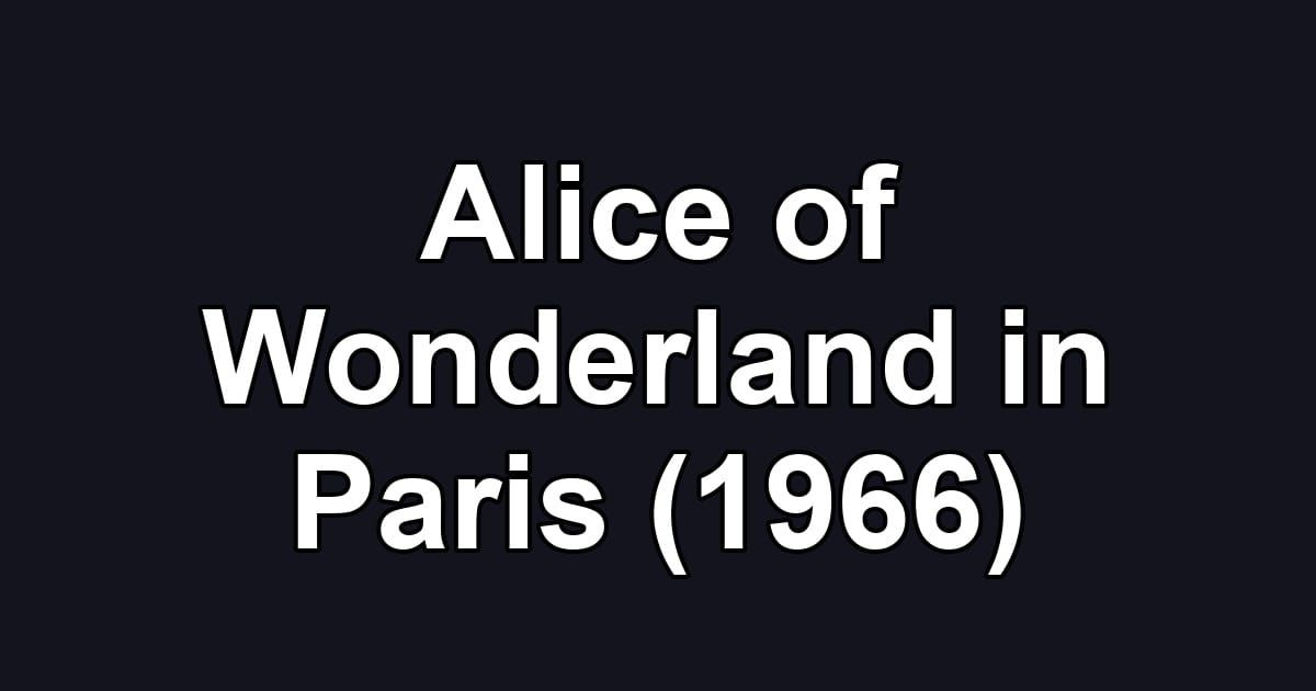 Alice of Wonderland in Paris (1966)
