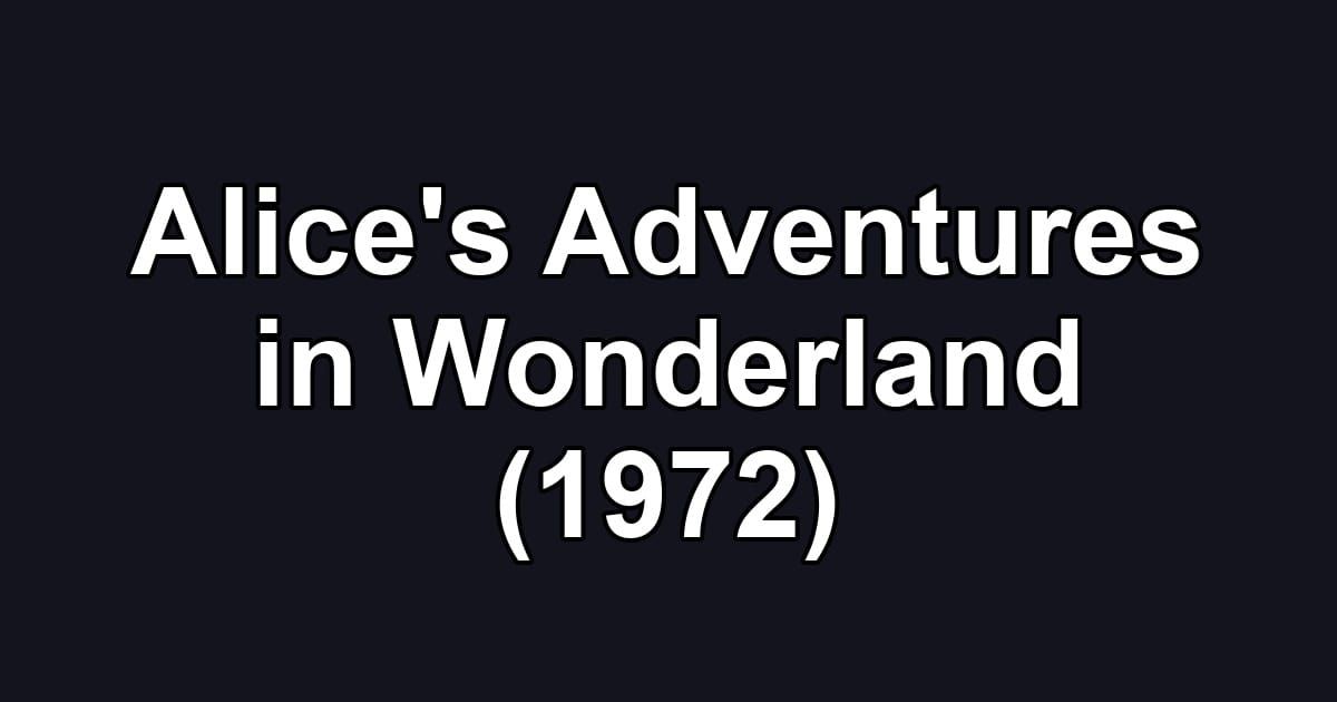 Alice's Adventures in Wonderland (1972)