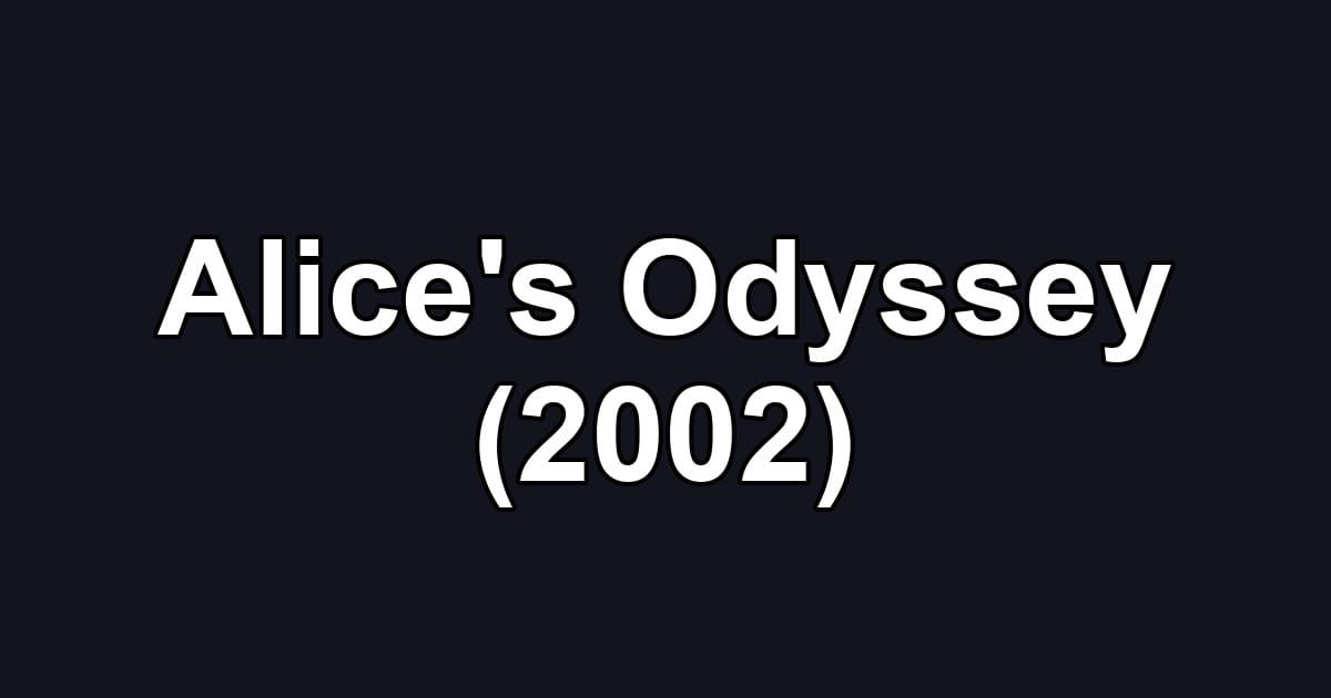 Alice's Odyssey (2002)