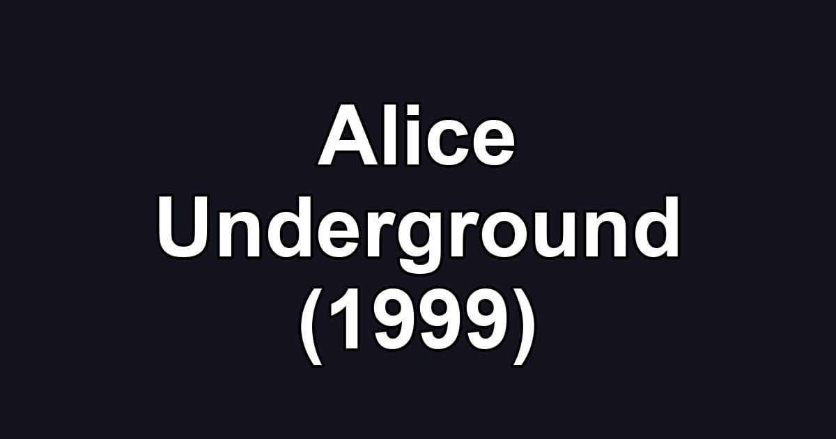 Alice Underground (1999)