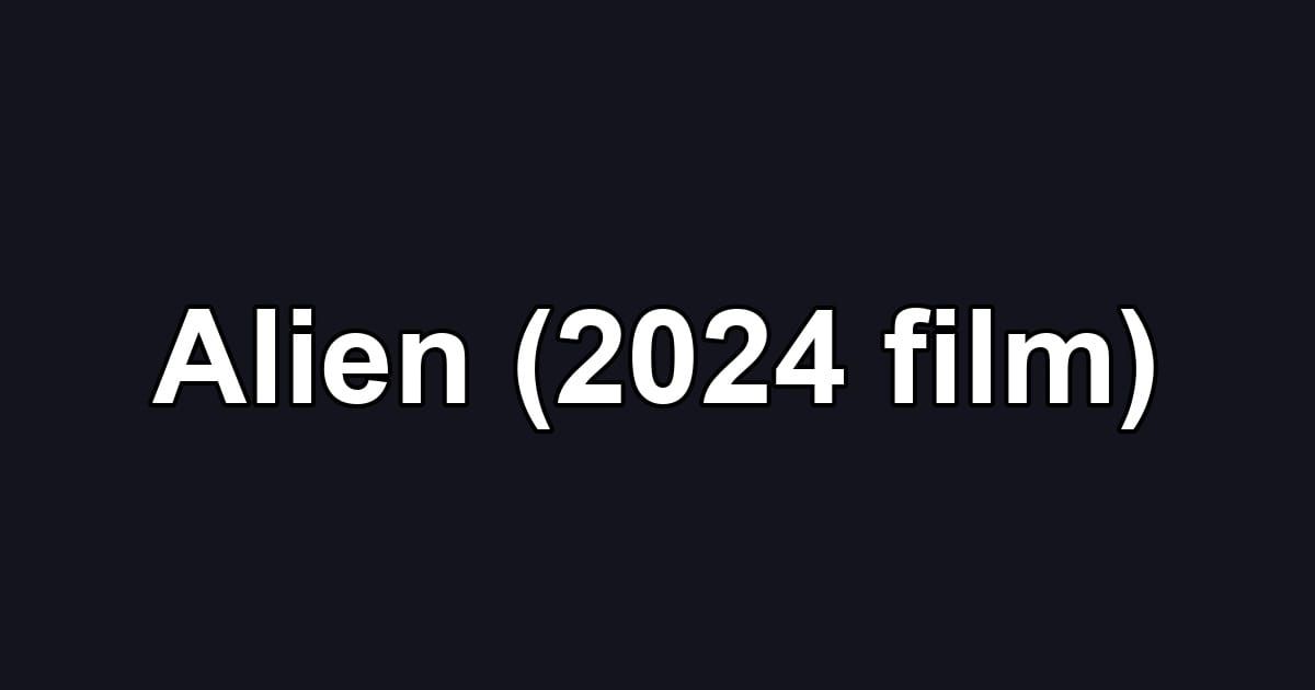 Alien (2024 film)