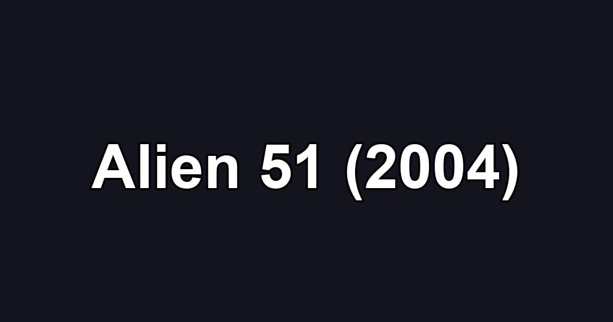 Alien 51 (2004)