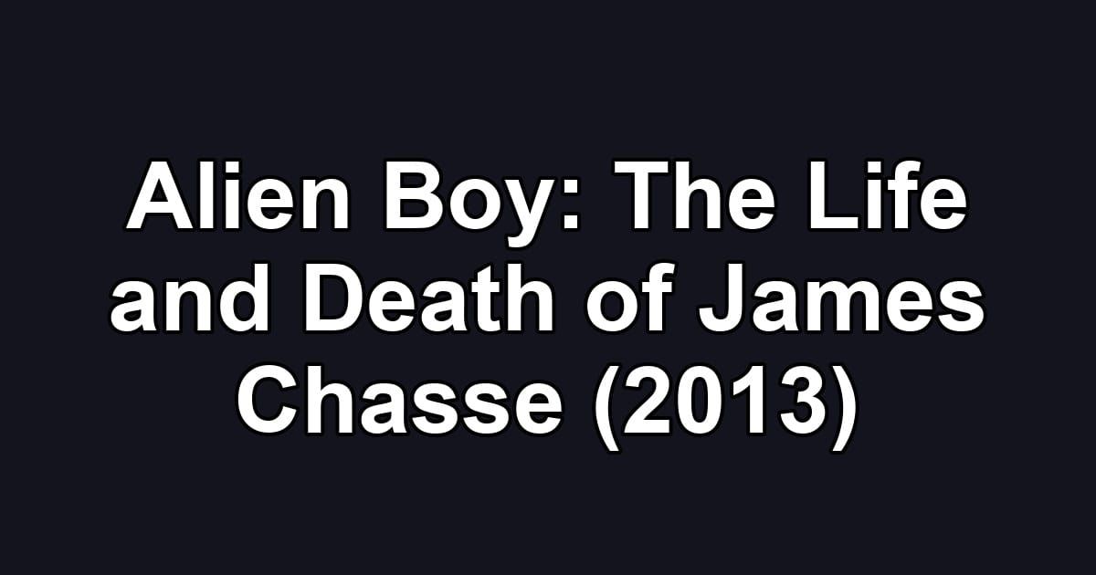 Alien Boy: The Life and Death of James Chasse (2013)