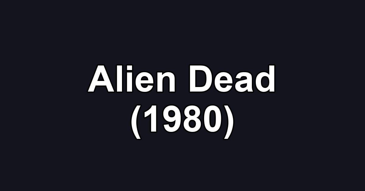 Alien Dead (1980)