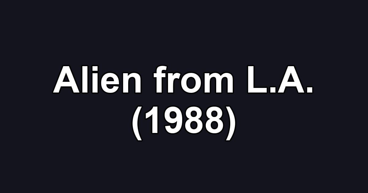 Alien from L.A. (1988)