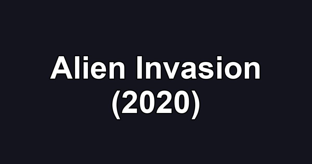 Alien Invasion (2020)