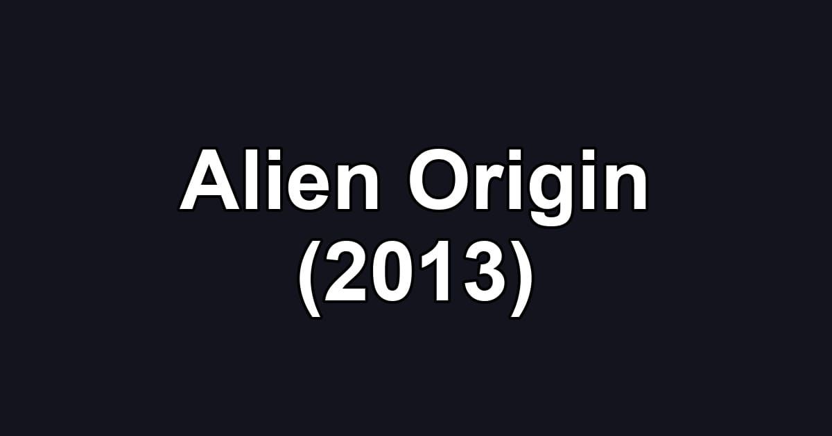 Alien Origin (2013)