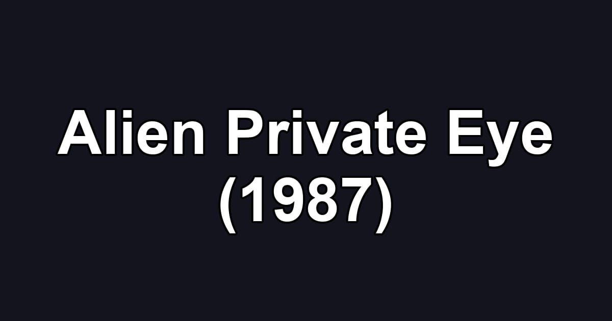 Alien Private Eye (1987)