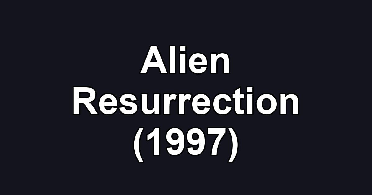 Alien Resurrection (1997)