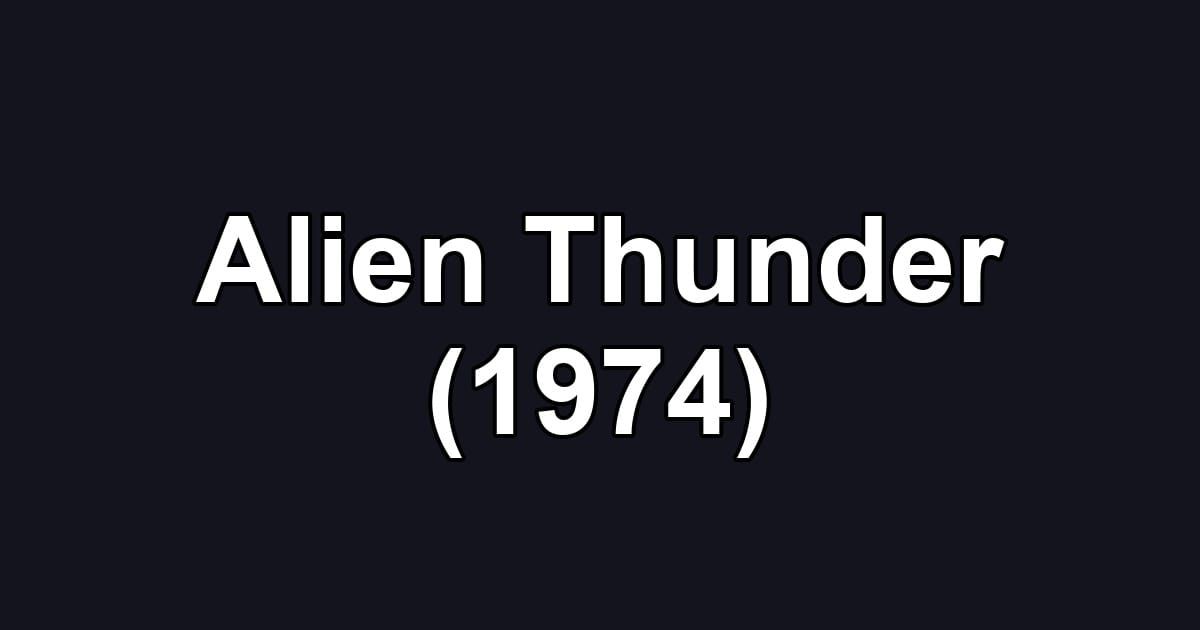 Alien Thunder (1974)