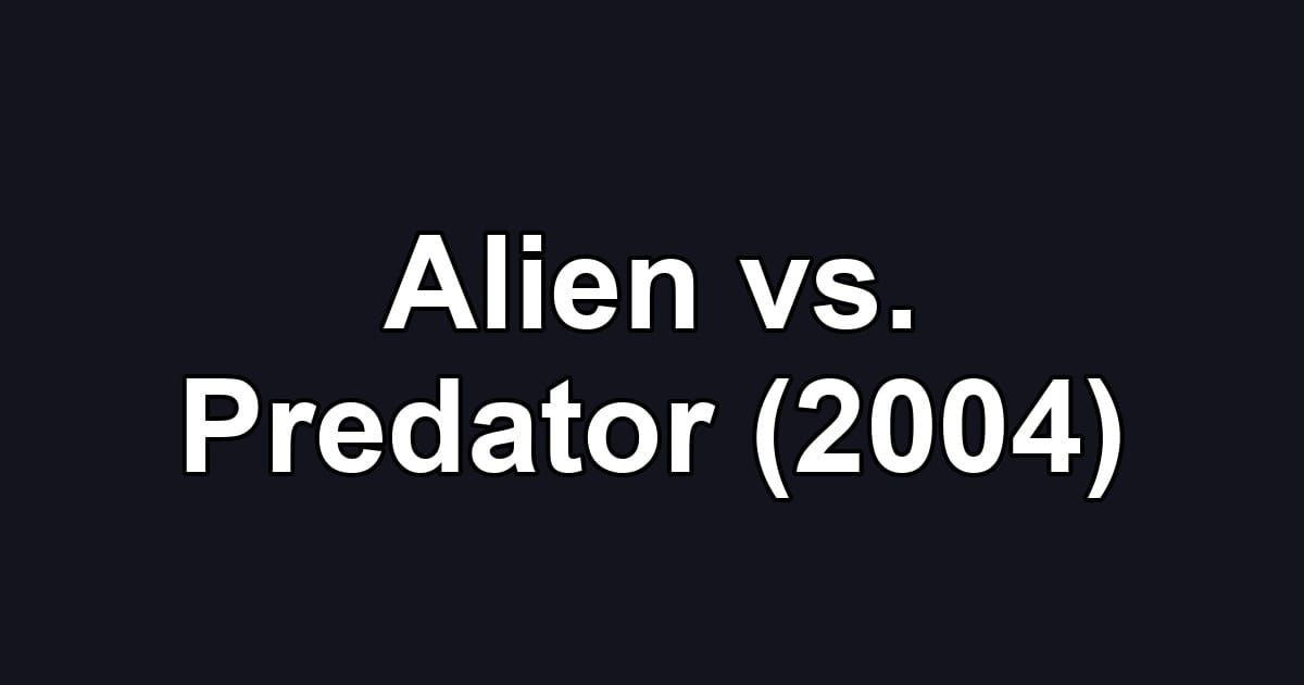Alien vs. Predator (2004)