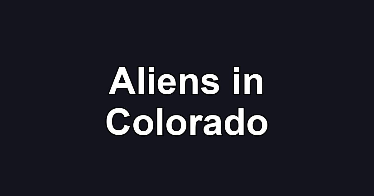 Aliens in Colorado