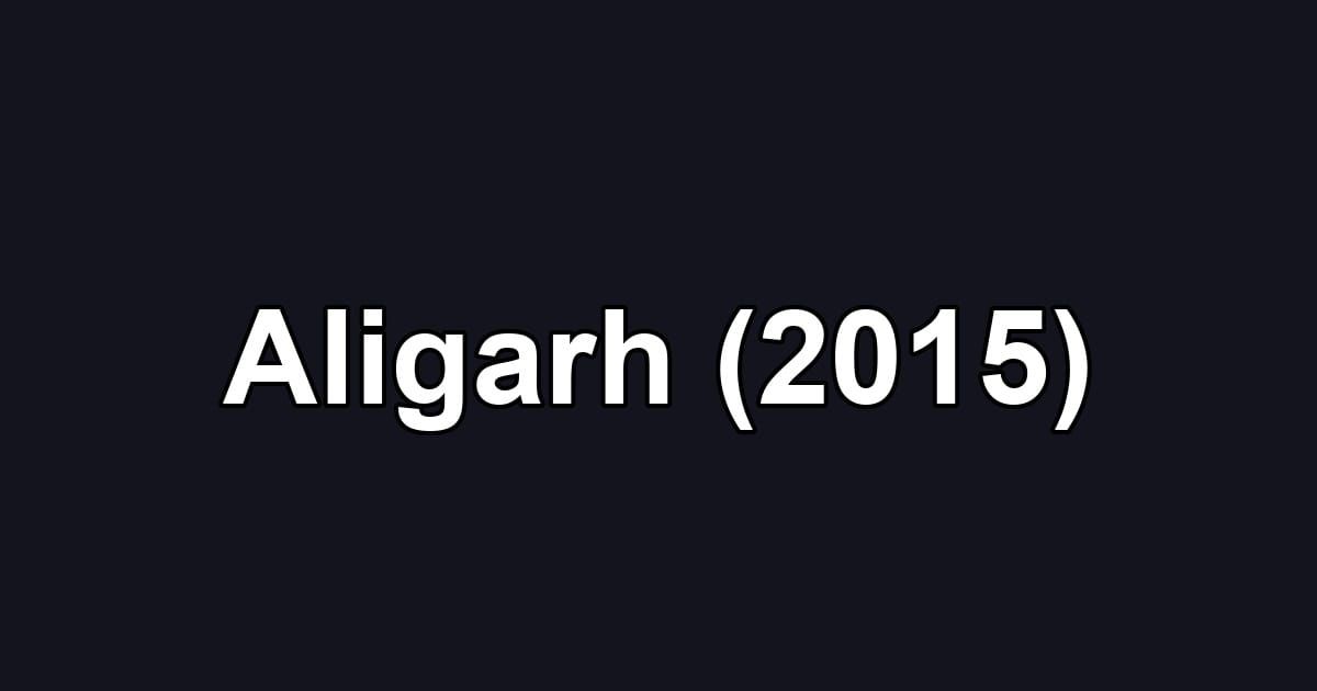 Aligarh (2015)