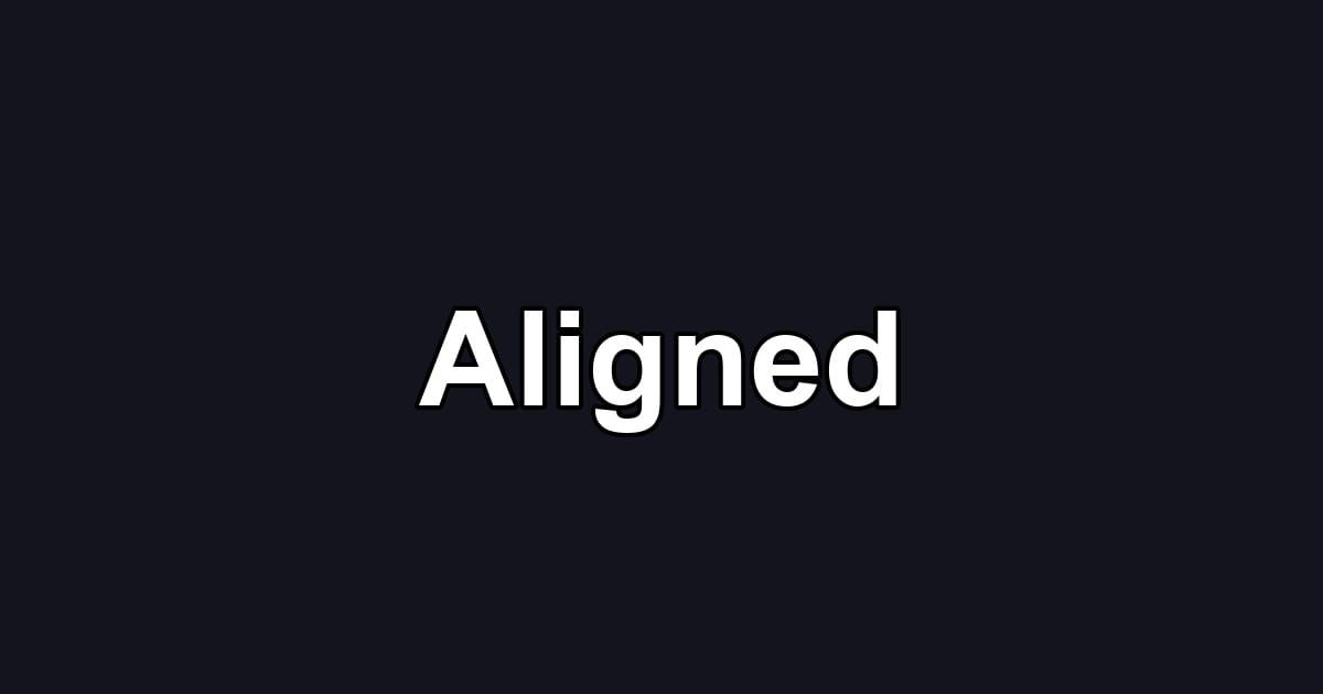 Aligned