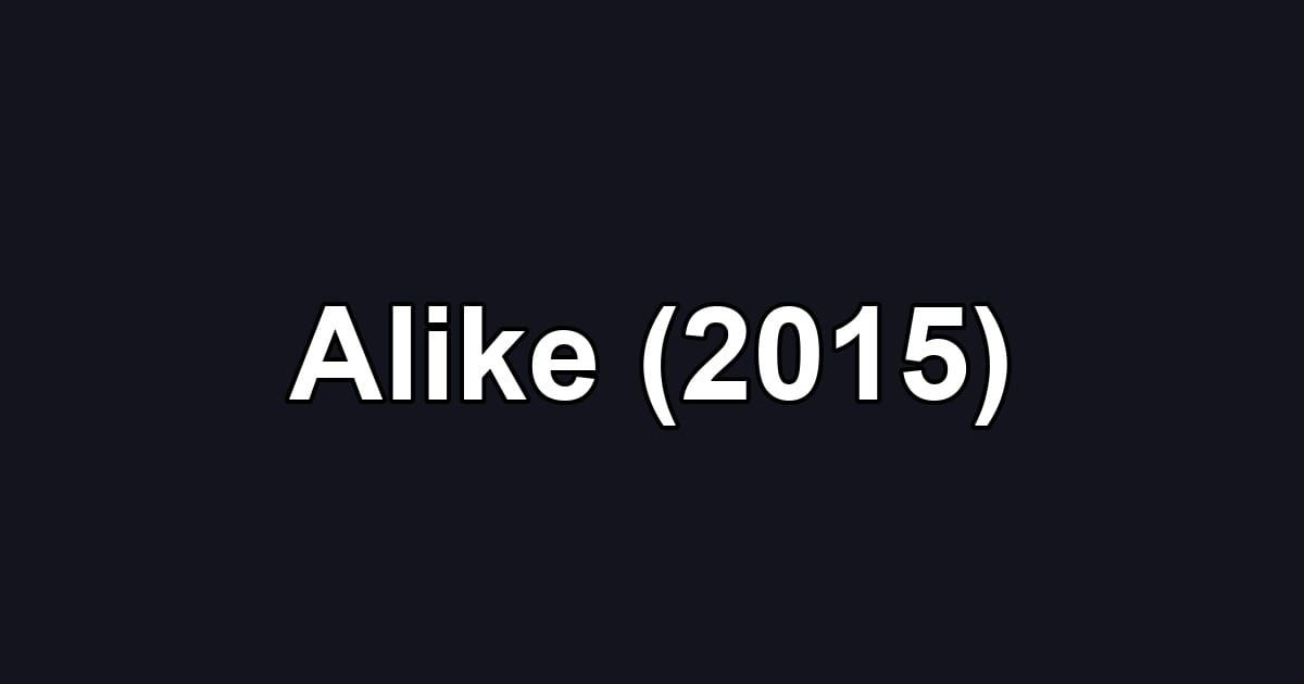 Alike (2015)
