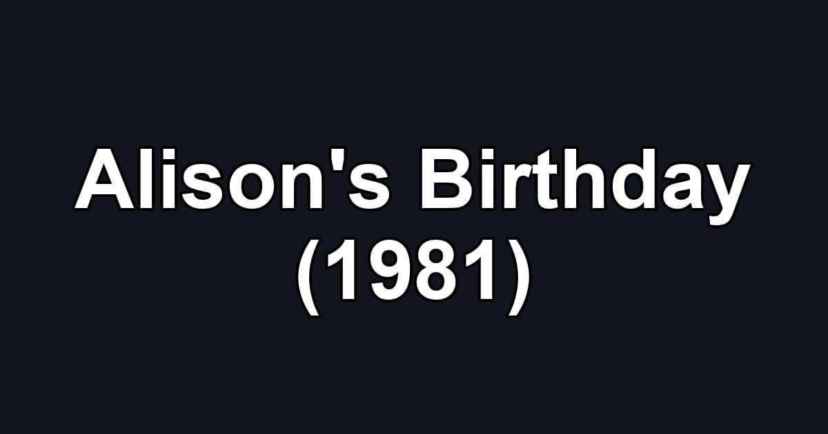 Alison's Birthday (1981)