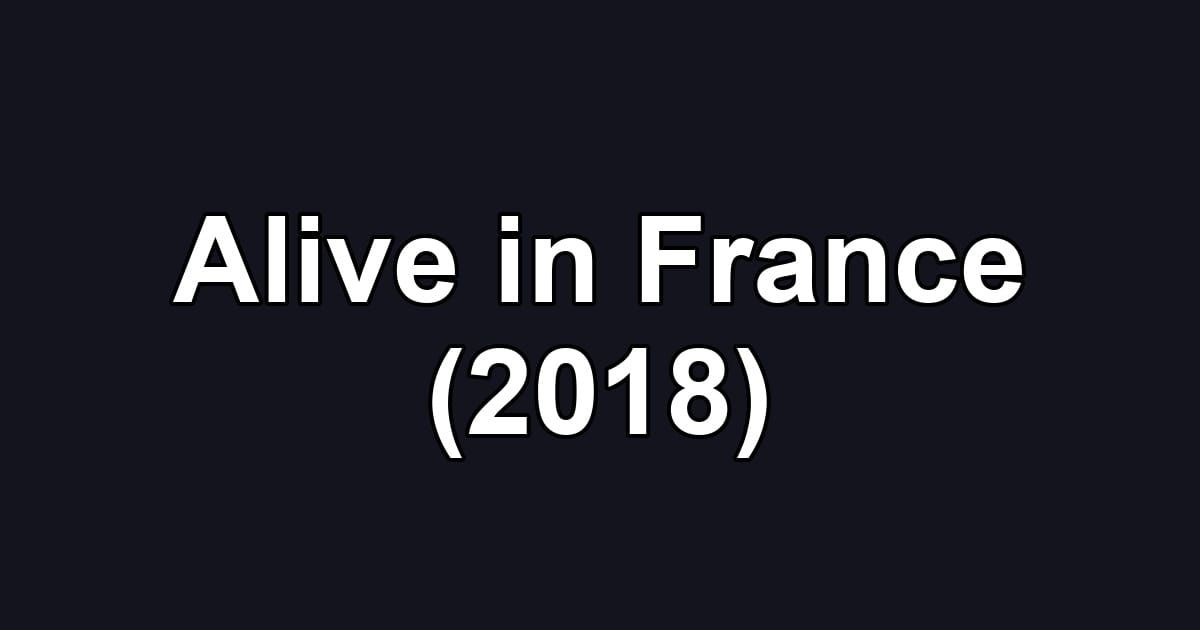 Alive in France (2018)