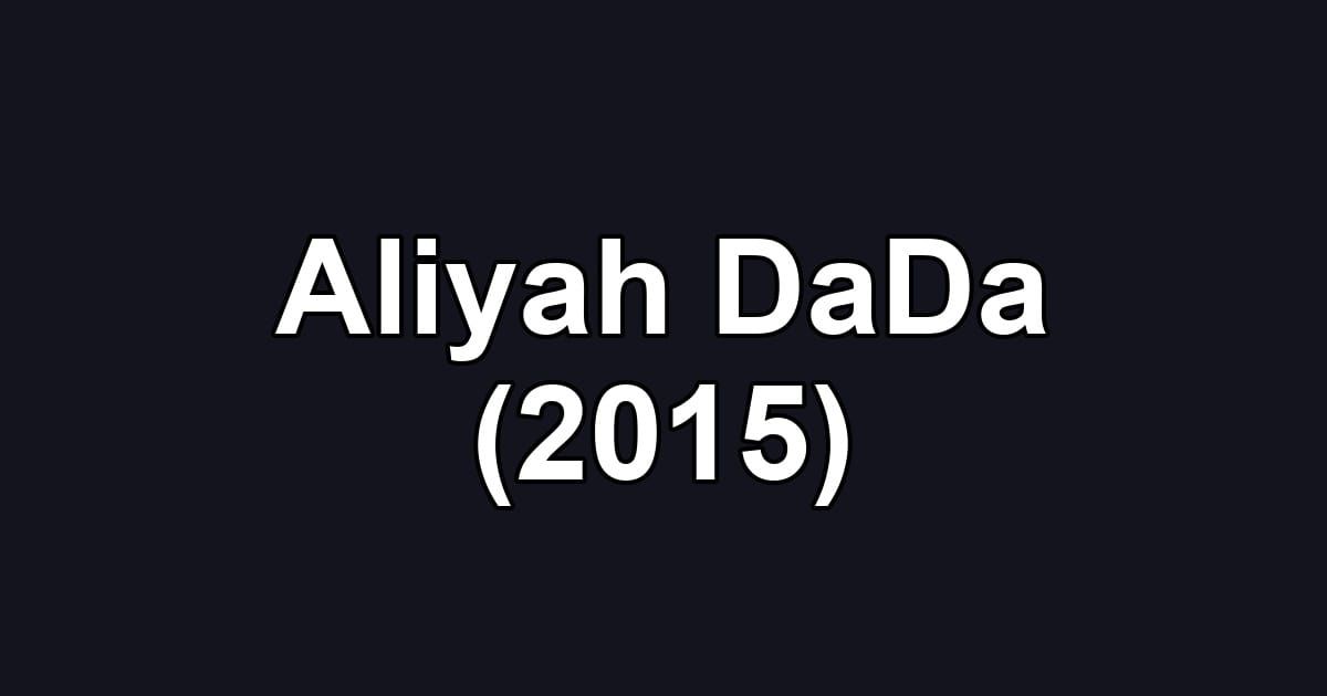 Aliyah DaDa (2015)