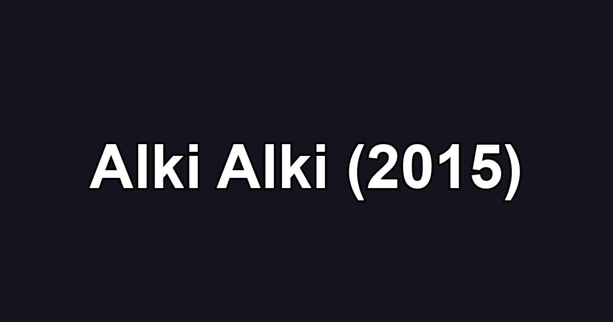 Alki Alki (2015)