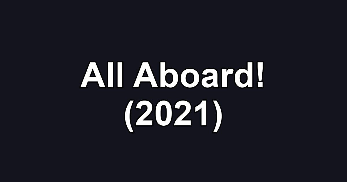 All Aboard! (2021)