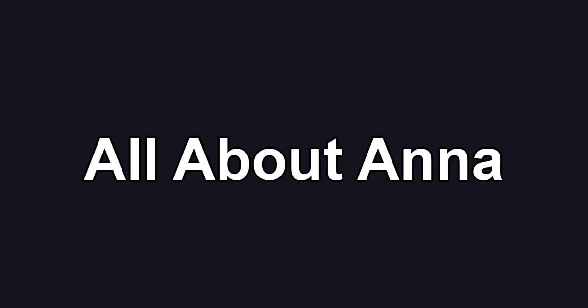 All About Anna