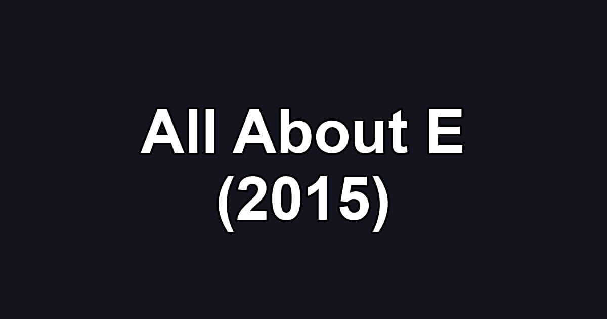 All About E (2015)