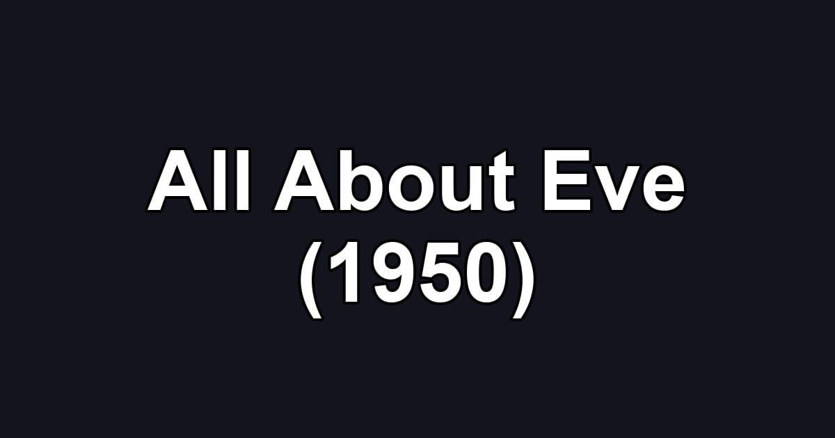 All About Eve (1950)