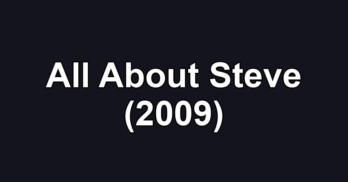 All About Steve (2009)