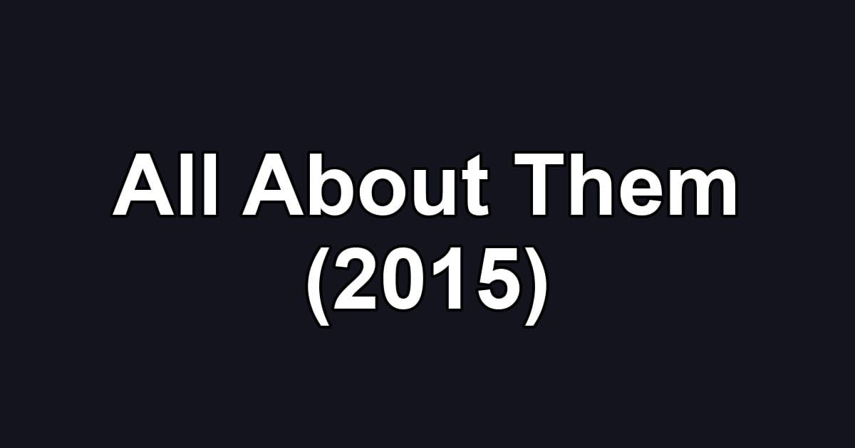 All About Them (2015)