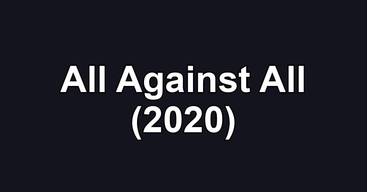 All Against All (2020)