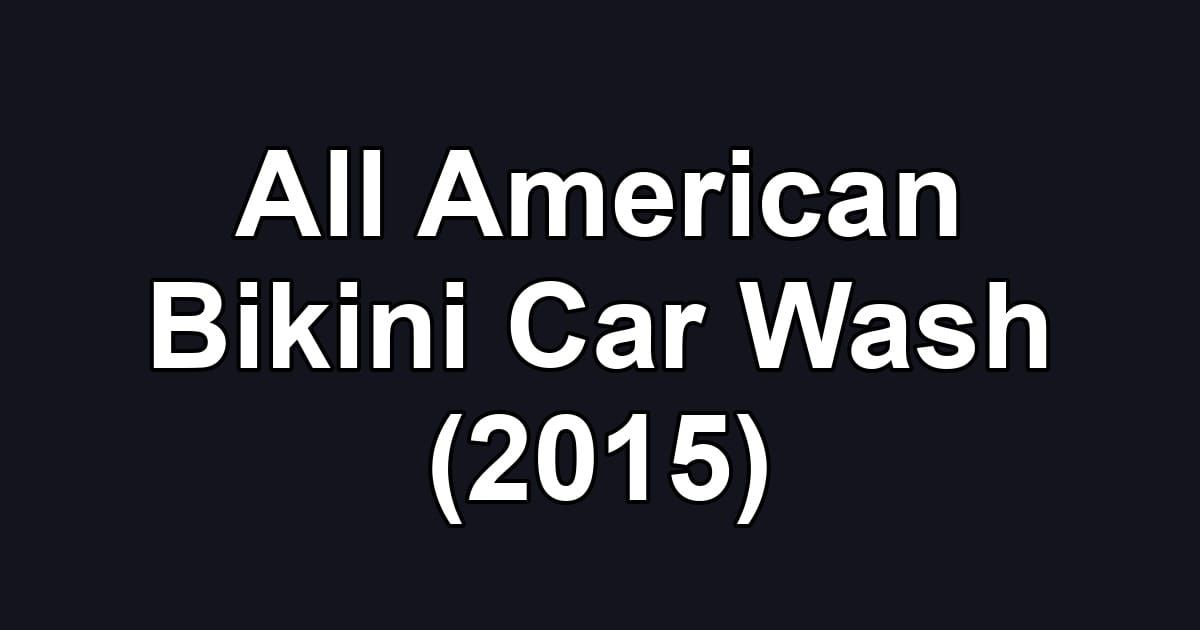 All American Bikini Car Wash (2015)