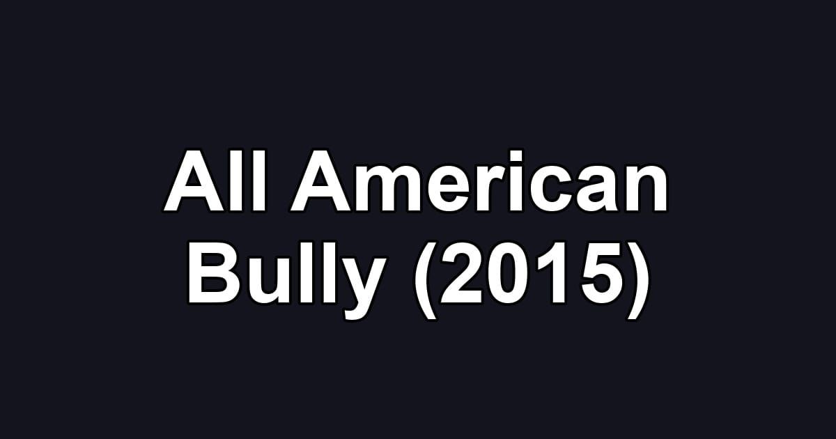 All American Bully (2015)